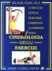 Cinesiologia degli esercizi. Un modo sicuro ed efficace per migliorare il bodybuilding e la performance atletica