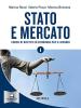 Stato e mercato. Corso di economia. Per il biennio delle Scuole superiori vol.1