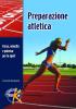 Preparazione atletica. Forza, velocit� e potenza per lo sport