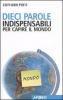 Dieci parole indispensabili per capire il mondo