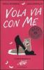 Vola via con me. Il nuovo romanzo di �Amici�