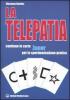 La telepatia. Fenomenologia, ipotesi. Con gadget