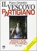 Il vescovo partigiano. Aristide Pirovano (1915-1997)