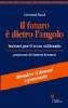 Il futuro � dietro l'angolo. Scenari per il terzo millennio