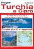 Turchia e Cipro. Dal Mar Nero al confine con la Siria e Isola di Cipro