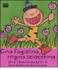 Gina Fagiolina, regina sciocchina