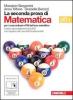 La seconda prova di matematica. Con espansione online. Per le Scuole superiori