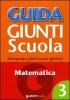 Guida Giunti scuola. Insegnare giorno per giorno. Matematica vol.3