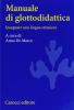 Manuale di glottodidattica. Insegnare una lingua straniera