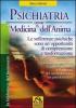 Psichiatria come medicina dell'anima. Le sofferenze psichiche sono un'opportunit� di comprensione e trasformazione