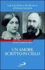 Un amore scritto in cielo. Zelia Gu�rin e Luigi Martin genitori di Teresa di Lisieux