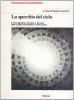 Lo specchio del cielo. Forme, significati, tecniche e funzioni della cupola dal Patheon al Novecento
