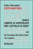 Cristianofobia. Quale libert� di apostolato per cattolici oggi?