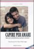 Capire per amare. Riflessioni sull'affettivit� per giovani e formatori