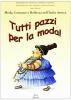Tutti pazzi per la moda!