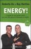 Energy! I segreti di due grandi coach per una vita piena di benessere e vitalit�