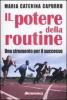 Il potere della routine. Uno strumento per il successo