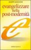 Evangelizzare nella post-modernit�. Istruzioni brevi per una navigazione �A vista�