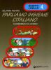 Parliamo insieme l'italiano. Corso di lingua e cultura italiana per studenti stranieri. Quaderno di lavoro vol.4