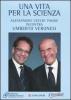 Umberto Veronesi. Una vita per la scienza. Con 2 DVD