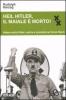 Heil Hitler, il maiale � morto! Ridere sotto Hitler: satira e comicit� nel Terzo Reich