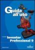 Autodesk inventor professional 9. Guida all'uso. Con CD-ROM
