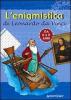 L' enigmistica di Leonardo da Vinci. Da 8 a 11 anni