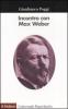 Incontro con Max Weber