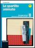 Lo spartito animato. Vol. B. Con espansione online. Per la Scuola media