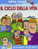 Il ciclo della vita. Con adesivi