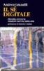Il s� digitale. Identit�, memoria, relazioni nell'era della rete
