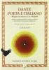 Dante poeta e italiano �legato con amore in un volume�. Manoscritti e antiche stampe della raccolta di Livio Ambrogio. Catalogo della mostra di Roma