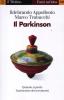 Il Parkinson. Quando si perde l'auotonomia nei movimenti