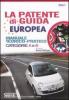 La patente di guida europea. Manuale teorico-pratico. Categorie A e B