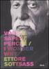 Ettore Sottsass. Vorrei sapere perch�-I wonder why. Catalogo della mostra (Trieste, 6 dicembre 2007-2 marzo 2008)