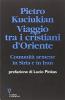 Viaggio tra i cristiani d'Oriente. Comunit� armene in Siria e in Iran