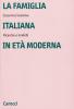 La famiglia italiana in et� moderna. Ricerche e modelli