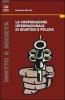 La cooperazione internazionale di giustizia e polizia