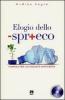 Elogio dello spreco. Formule per una societ� sufficiente