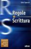 Regole e scrittura. Grammatica operativa della lingua italiana. Per le Scuole superiori. Con CD-ROM