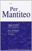 Per Mantiteo. Per il Liceo classico