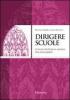 Dirigere scuole. Le funzioni del dirigente scolastico nella societ� globale