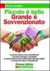 Piccolo � bello, grande � sovvenzionato. Come le nostre tasse contribuiscono al degrado sociale e ambientale