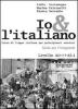 Io e l'italiano. Corso di lingua italiana per principianti assoluti. Guida per l'insegnante