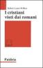 I cristiani visti dai romani