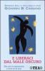 E liberaci dal male oscuro. Che cos'� la depressione e come se ne esce