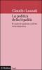 La politica della legalit�. Il ruolo del giurista nell'et� contemporanea