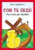 Con te Ges�. Via Crucis per bambini