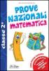 Prove nazionali. Matematica. Per la 2� classe elementare