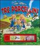Tre porcellini. Premi e ascolta